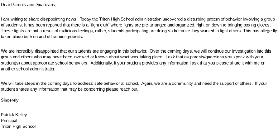 A copy of an email sent by Triton High School’s Principal Patrick Kelley, after discovering the fight club. The email was sent to parents, students, and teachers.