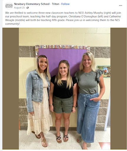 Newbury Elementary announced in a Facebook post that it had hired three classroom teachers, from right Ashley Murphy, Catherine Weagle, Christiana ODonoghue